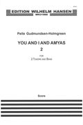 You and I and Amyas 2 : For 2 Tenors and Bass (2013).