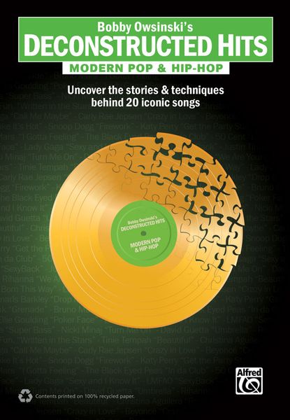 Bobby Owsinski's Deconstructed Hits : Modern Pop & Hip-Hop.
