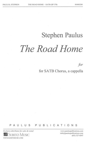 The Road Home : For SATB Chorus, A Cappella.