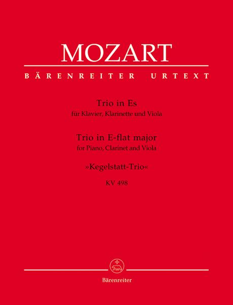 Trio In E Flat Major (Kegelstatt-Trio), K.498 : For Piano, Clarinet and Viola.