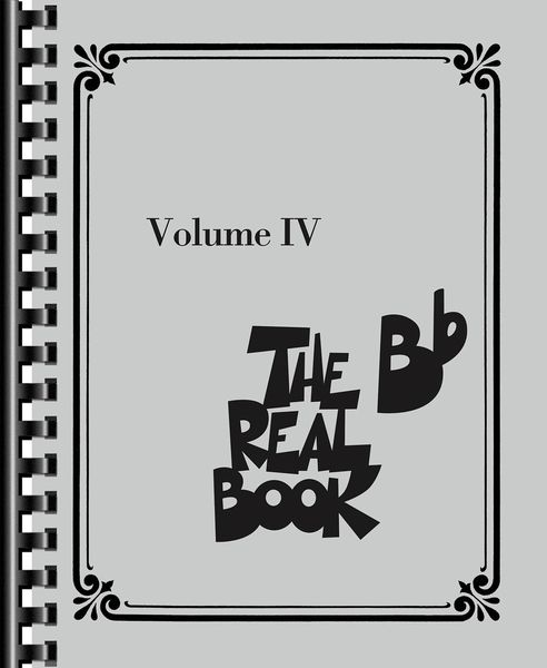 The Real Book, Vol. 4 : B-Flat Edition.