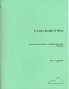 In Every Breath Of Wind : For Clarinet, Trumpet, Trombone, Contrabass, Pipe Organ and Electronics.