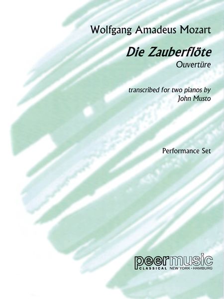 Die Zauberflöte - Ouvertüre : For Two Pianos / transcribed by John Musto.