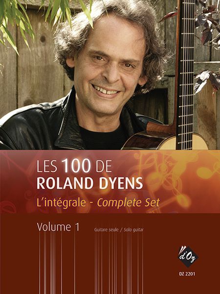 Les 100 De Roland Dyens, Complete Set Vol. 1 : For Guitar.