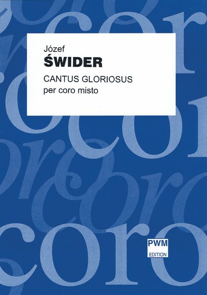 Cantus Gloriosus : Per Coro Misto.