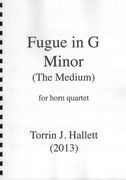 Fugue In G Minor (The Medium) : For Horn Quartet (2013).