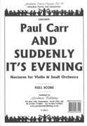 And Suddenly It's Evening : Nocturne For Violin and Small Orchestra.