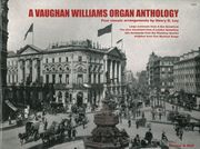 A Vaughan Williams Organ Anthology : Four Classic Arrangements by Henry G. Ley.