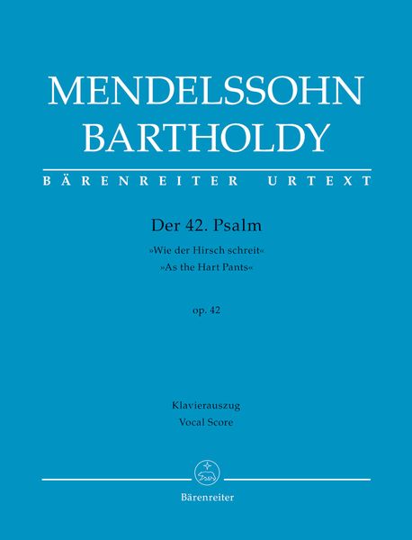 Der 42. Psalm (Wie der Hirsch Schreit=As The Hart Pants), Op. 42 / edited by John Michael Cooper.
