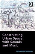 Constructing Urban Space With Sounds and Music.