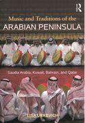 Music and Traditions Of The Arabian Penninsula : Saudi Arabia, Kuwait, Bahrain, and Qatar.