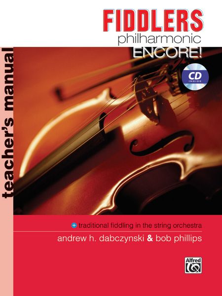 Fiddlers Philharmonic : Encore! Traditional Fiddling In The String Orchestra - Teacher's Manual.