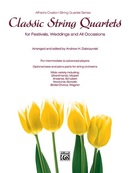 Classic String Quartets For Festivals, Weddings, and All Occasions / arr. Andrew Dabczynski.