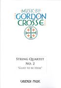 String Quartet No. 2 : Glad To Be Here.