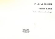 Indian Earth : For Two Violins, Violoncello and Organ.