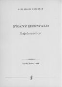 Bajarderen-Fest = Festival Of The Bayadères : For Orchestra.