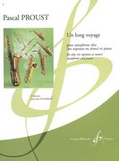 Un Long Voyage : Pour Saxophone Alto (Ou Soprano Ou Tenor) Et Piano (2011).