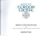 Brief Encounter : For Treble Recorder, Oboe d'Amore and Strings (2009).