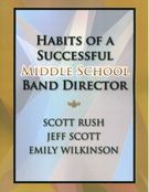 Habits Of A Successful Middle School Band Director.