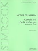 Complaintes De Notre Temps : Pour Violoncelle Et Piano (1974/91).