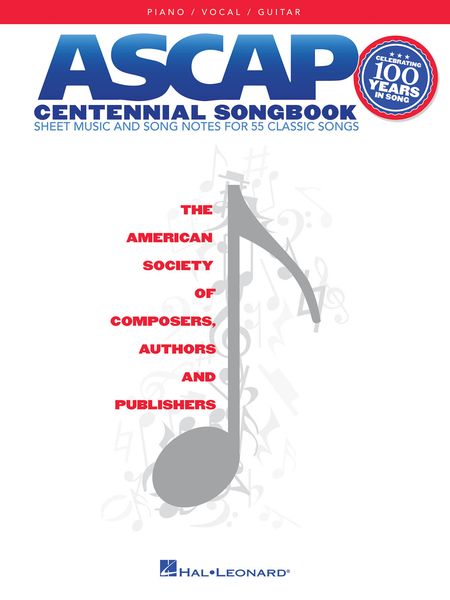 Ascap Centennial Songbook : Sheet Music and Song Notes For 55 Classic Songs.