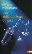 Une Anthropologie Du Jazz.