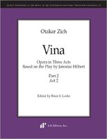 Vina : Opera In Three Acts - Part 2, Act 2 / edited by Brian S. Locke.