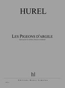 Les Pigeons d'Argile : Opéra Sur Un Livret De Tanguy Viel En Un Prologue Et Trois Actes.