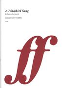 Blackbird Sang, Op. 121 : For Flute and String Trio (2011-2012).