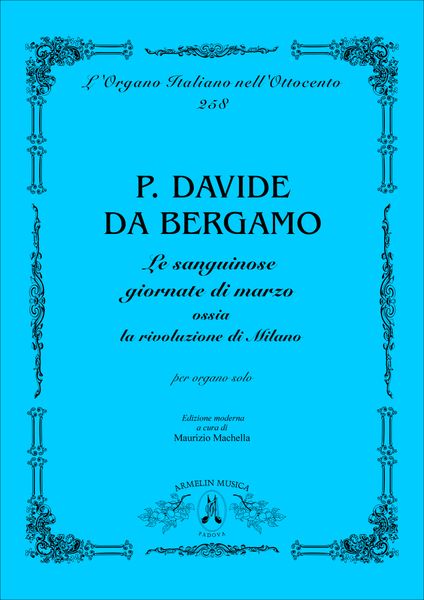 Sanguinose Giornate Di Marzo, Ossia la Rivoluzione Di Milano : Per Organo Solo.