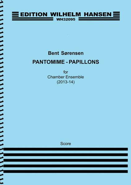 Pantomime - Papillons : For Chamber Ensemble (2013-14).
