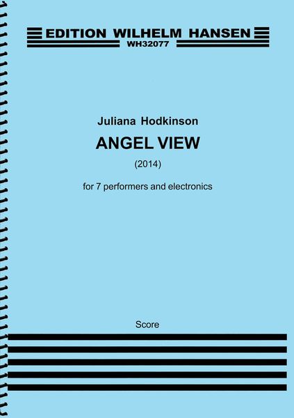 Angel View : For 7 Performers and Electronics (2014).
