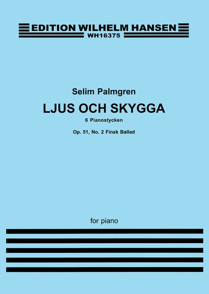 Ljus Och Skygga : 6 Pianostycken - Op. 51 No. 2 : Finsk Ballad.