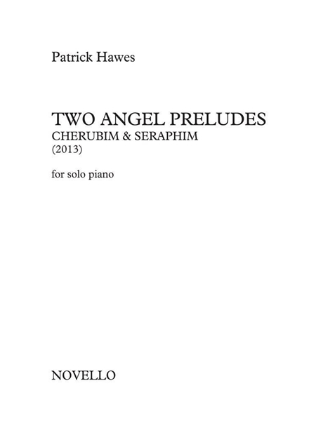 Two Angel Preludes - Cherubim & Seraphim : For Solo Piano (2013).