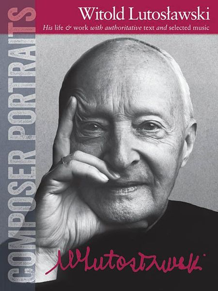 Witold Lutoslawski : His Life & Work With Authoritative Text and Selected Music.