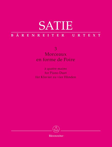 3 Morceaux En Forme De Poire : For Piano Duet / edited by Jens Rosteck.