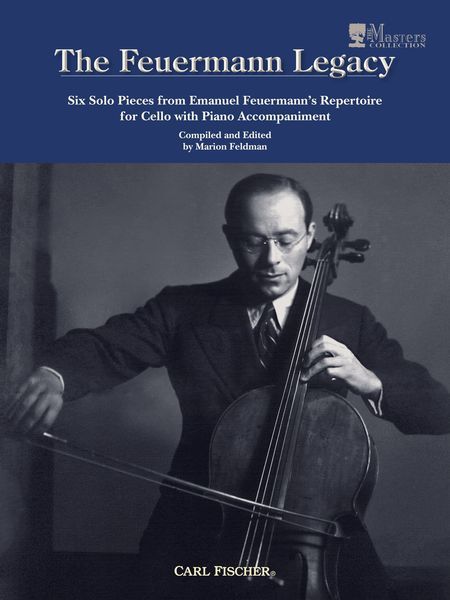 The Feuermann Legacy - Six Solo Pieces From Emanuel Feuermann's Repertoire : For Cello and Piano.