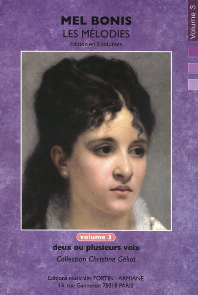 Melodies, Vol. 3 : Deux Ou Plusieurs Voix / edited by Christine Geliot.