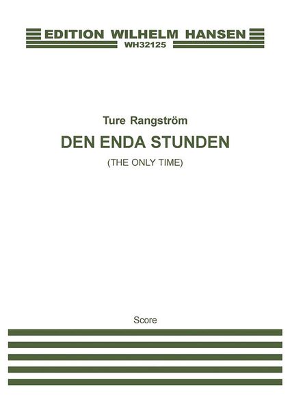 Den Enda Stunden = The Only Time : For Voice and String Orchestra.