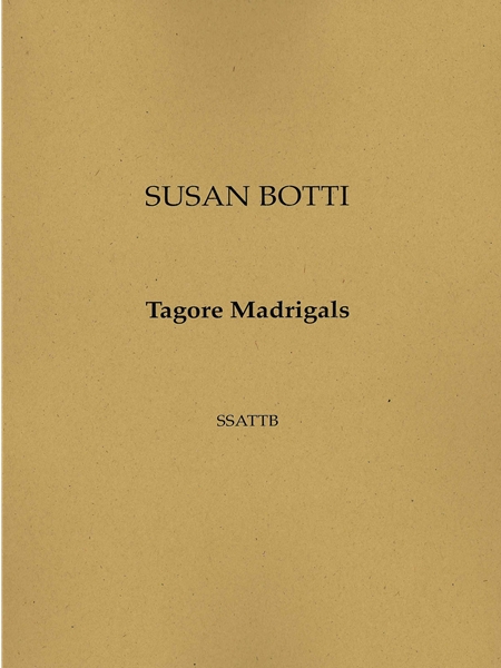 Tagore Madrigals : For SSATTB Choir (2006).