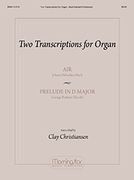 Two Transcriptions For Organ / transcribed by Clay Christiansen.