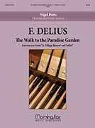 Walk To The Paradise Garden : For Organ / transcribed by Nigel Potts.