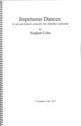 Impetuous Dances : A One Movement Concerto For Chamber Orchestra.