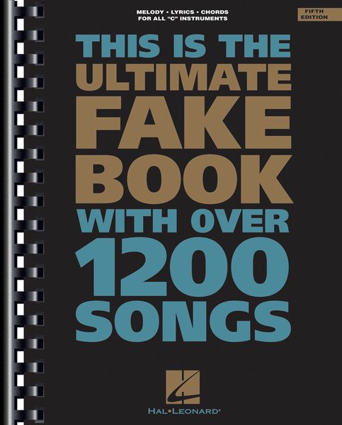 This Is The Ultimate Fake Book : For C Instruments - 5th Edition.