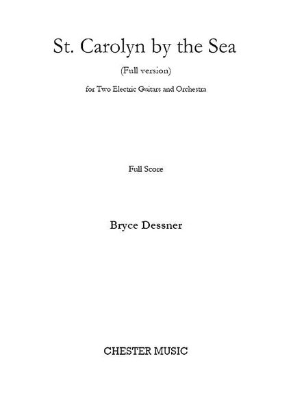 St. Carolyn by The Sea (Full Version) : For Two Electric Guitars and Orchestra (2011).