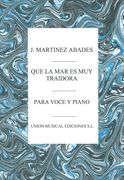 Que la Mar Es Muy Traidora : Para Voce Y Piano.