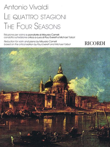 Le Quattro Stagioni = The Four Seasons : For Violin and Piano / Piano reduction by Maurizio Carnelli.