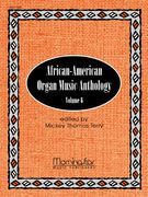 African-American Organ Music Anthology, Vol. 6 : For Organ / edited by Mickey Thomas Terry.