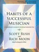 Habits Of A Successful Musician : A Comprehensive Curriculum - Tenor Saxophone.