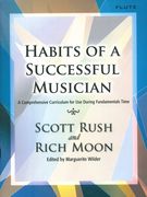 Habits Of A Successful Musician : A Comprehensive Curriculum - Flute.